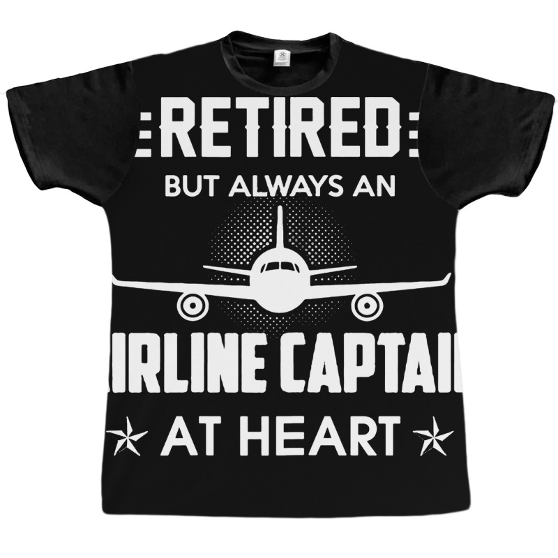 Retired But Always An Airline Captain At Heart Graphic T-shirt | Artistshot