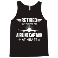 Retired But Always An Airline Captain At Heart Tank Top | Artistshot