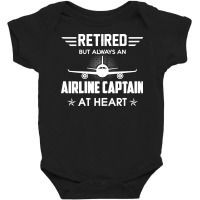 Retired But Always An Airline Captain At Heart Baby Bodysuit | Artistshot