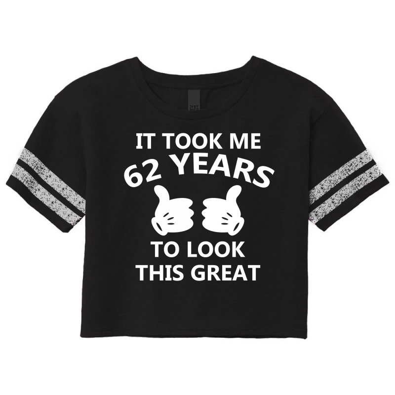 It Took Me 62 To Look This Great Scorecard Crop Tee by tshiart | Artistshot