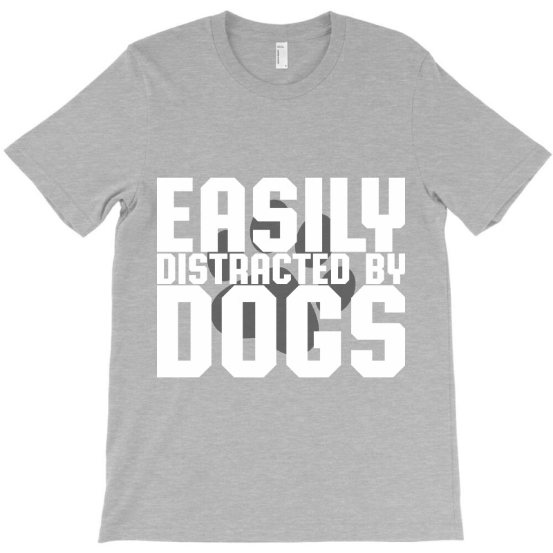 Dog Distraction T-shirt | Artistshot