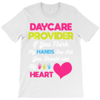 Child Care Appreciation Gift Daycare Provider T-shirt | Artistshot