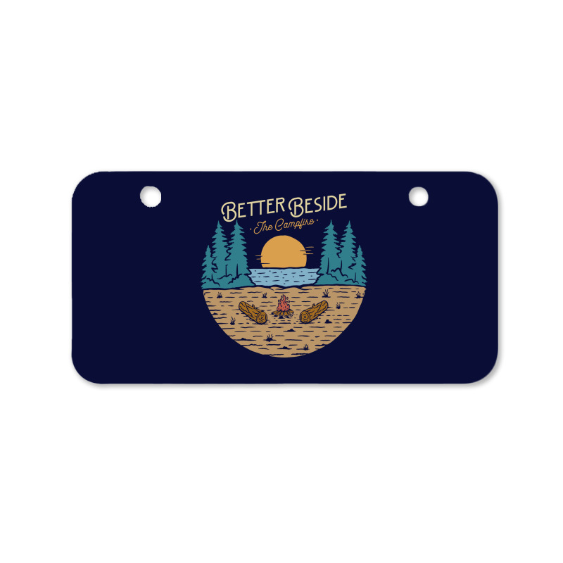 Better Beside The Campfire Bicycle License Plate | Artistshot