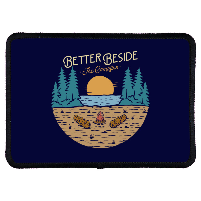 Better Beside The Campfire Rectangle Patch | Artistshot