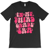 In My Third Grade Era T-shirt | Artistshot