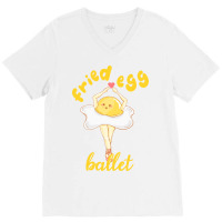 Fried Egg Ballet V-neck Tee | Artistshot