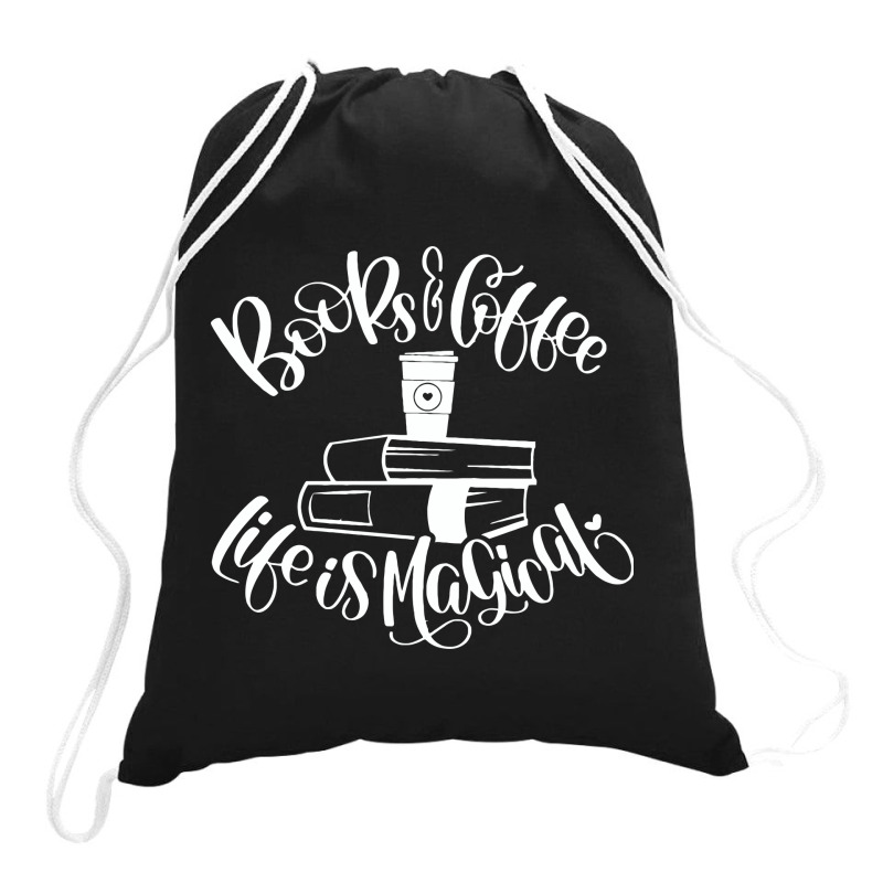 Books And Coffee Life Is Magical Drawstring Bags | Artistshot