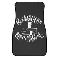 Books And Coffee Life Is Magical Front Car Mat | Artistshot