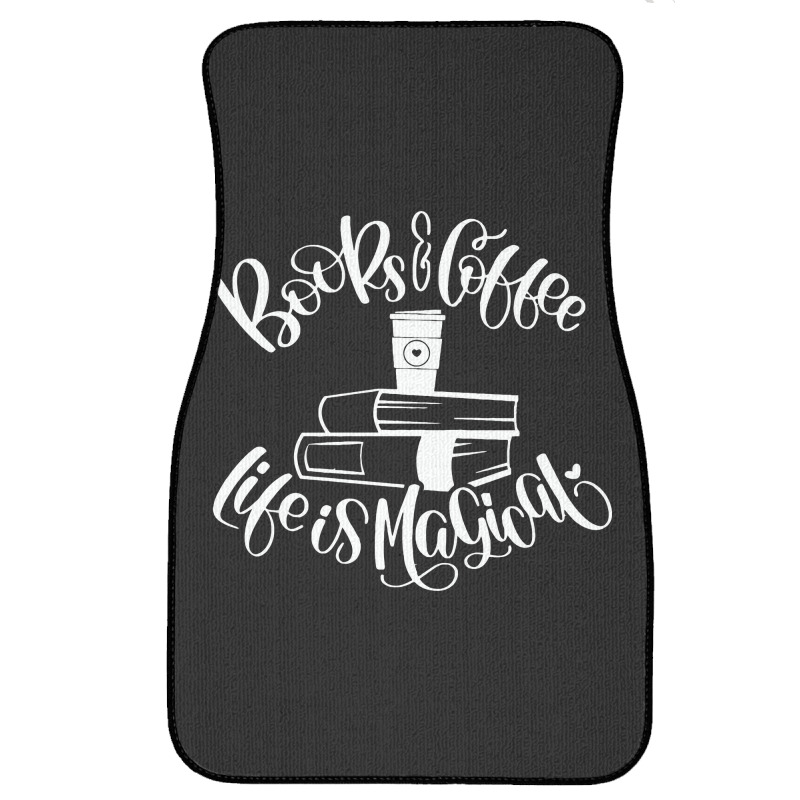 Books And Coffee Life Is Magical Front Car Mat | Artistshot