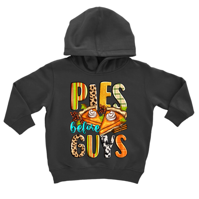 Pies Before Guys Toddler Hoodie by Zillion Design Studio | Artistshot