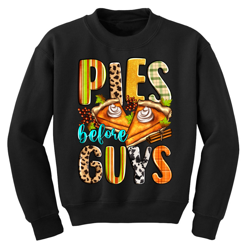 Pies Before Guys Youth Sweatshirt by Zillion Design Studio | Artistshot