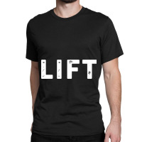 Distressed Lift Classic T-shirt | Artistshot