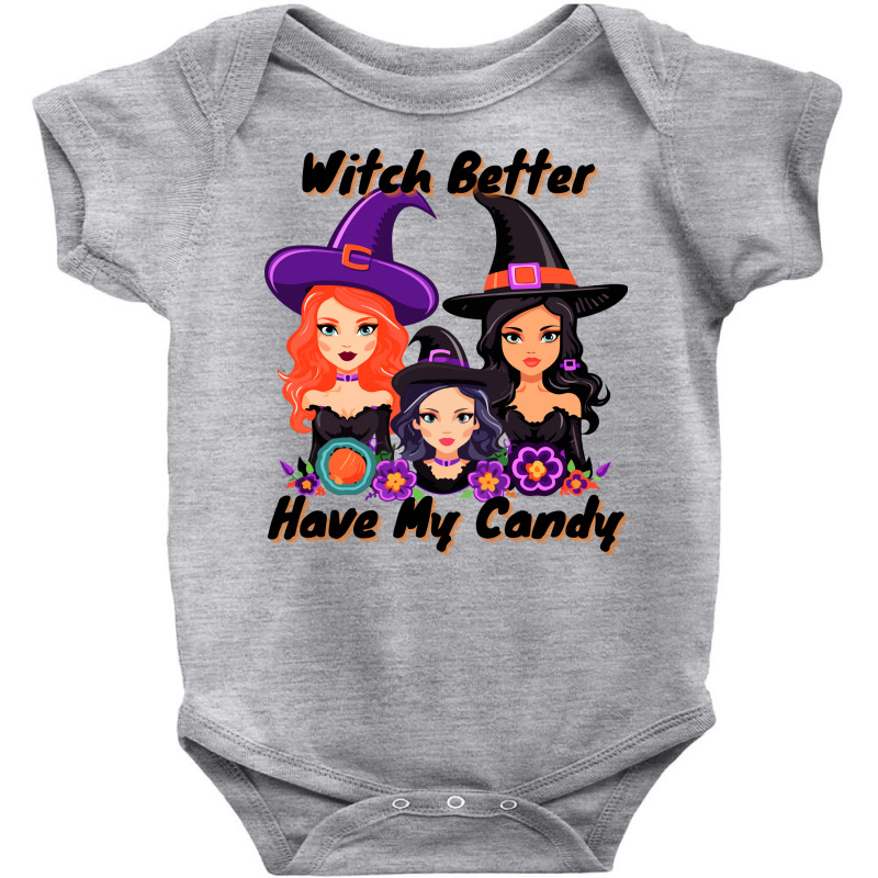 Witch Better Have My Candy Baby Bodysuit by Jhanafi | Artistshot