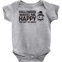 Halloween Makes Me Happy Baby Bodysuit | Artistshot