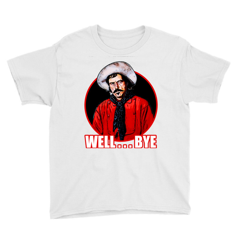 Well ....bye- Tombstone Youth Tee | Artistshot