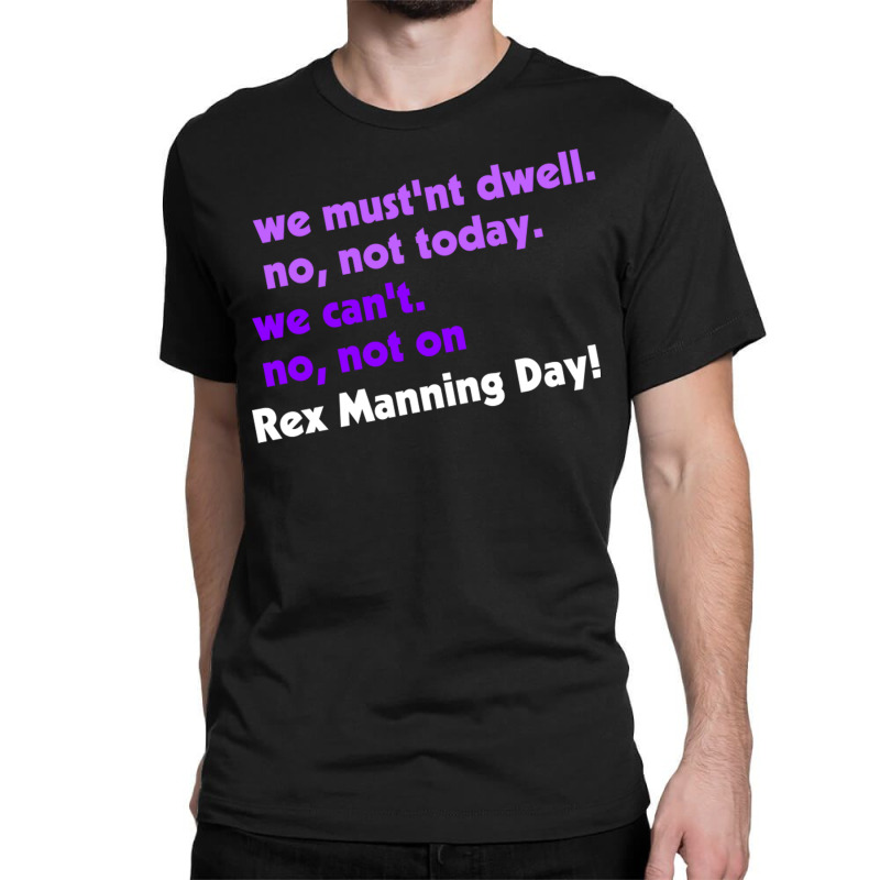 Not On Rex Manning Day Classic T-shirt | Artistshot