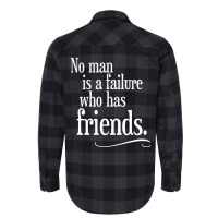 No Man Is A Failure Who Has Friends Flannel Shirt | Artistshot