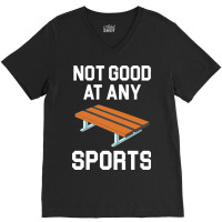 Not Good At Any Sports   Buddy Bench Joke V-neck Tee | Artistshot