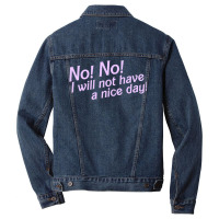 No I Will Not Have A Nice Day! Men Denim Jacket | Artistshot