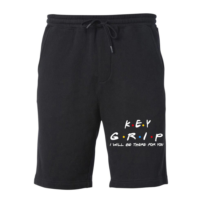 Key Grip   I'll Be There For You Gifts Fleece Short | Artistshot