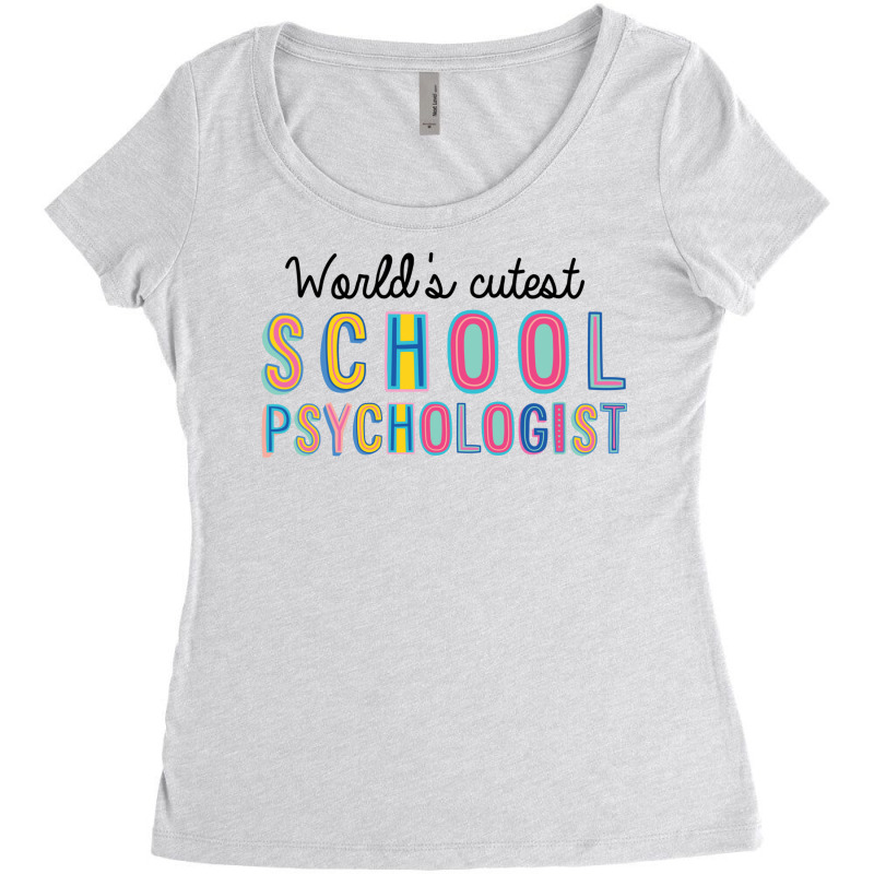 World S Cutest School Psychologist Women's Triblend Scoop T-shirt by BetterManufaktur | Artistshot