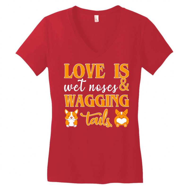 Wagging Tails T  Shirt Love Is Wet Noses & Wagging Tails T  Shirt Women's V-neck T-shirt | Artistshot