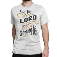 Divine Strength - 2 Timothy 4:17 Christian Design Classic T-shirt | Artistshot