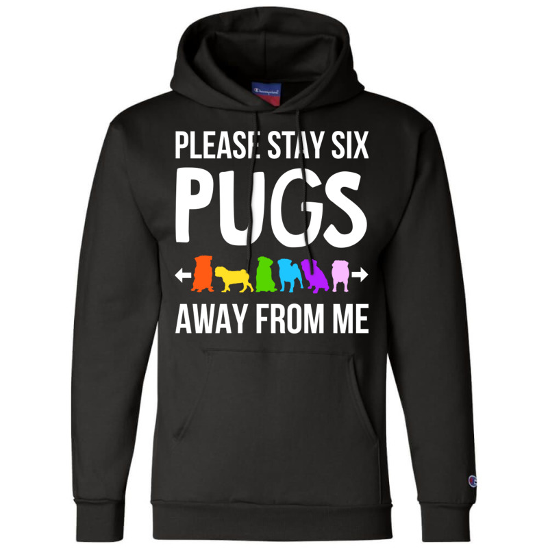 Please Stay 6 Pugs Away From Me Champion Hoodie | Artistshot