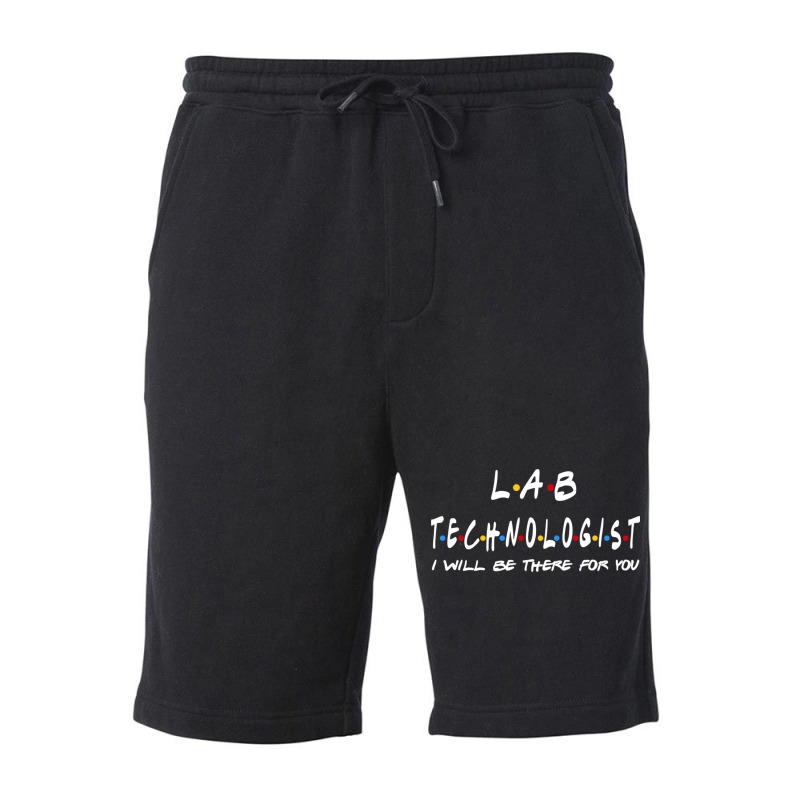 Lab Technologist   I'll Be There For You Gifts Fleece Short | Artistshot