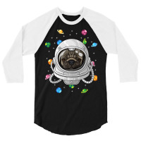 Pug Astronaut Dog Deep In Space Cosmic Universe 3/4 Sleeve Shirt | Artistshot