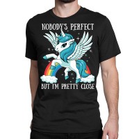 Nobody Is Perfect Magical Unicorn Rainbow Kawaii A Classic T-shirt | Artistshot