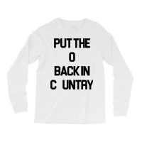 Put The O Back In Country  Outlaw Country Music Long Sleeve Shirts | Artistshot