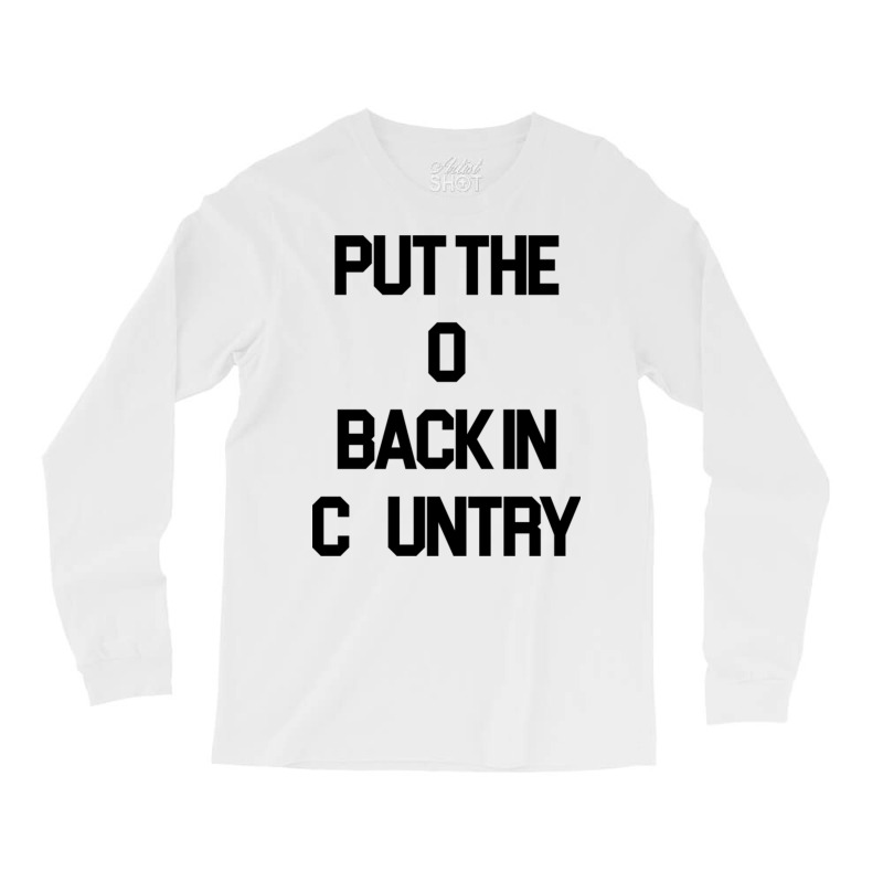 Put The O Back In Country  Outlaw Country Music Long Sleeve Shirts | Artistshot