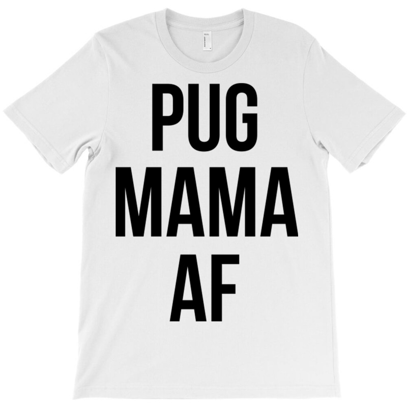 Pugmama T-shirt | Artistshot