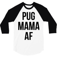 Pugmama 3/4 Sleeve Shirt | Artistshot