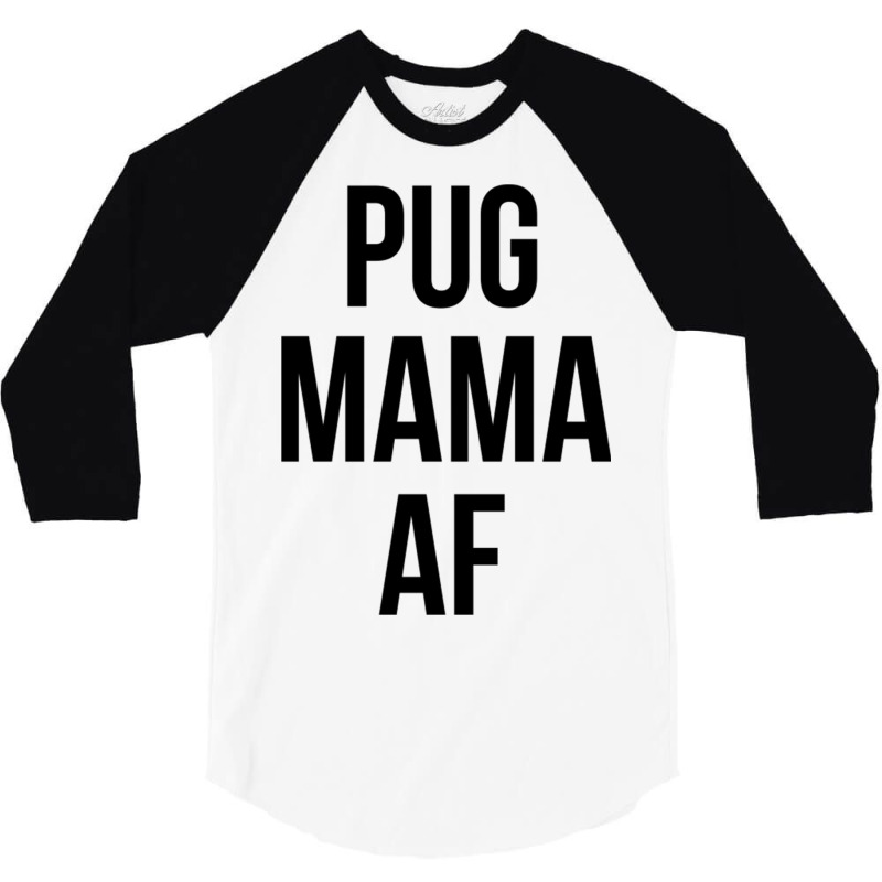 Pugmama 3/4 Sleeve Shirt | Artistshot