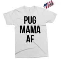 Pugmama Exclusive T-shirt | Artistshot