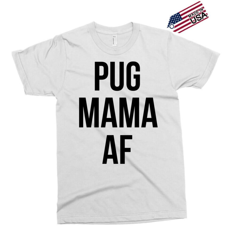 Pugmama Exclusive T-shirt | Artistshot