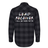 Lead Receiver   I'll Be There For You Flannel Shirt | Artistshot