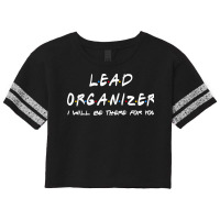 Lead Organizer   I'll Be There For You Scorecard Crop Tee | Artistshot