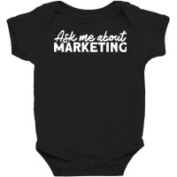 Ask Me About Marketing Digital Marketing Manager Baby Bodysuit | Artistshot