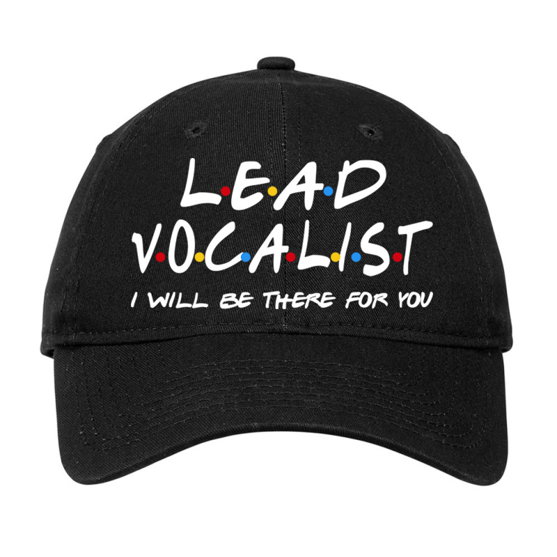 Lead Vocalist   I'll Be There For You Adjustable Cap | Artistshot