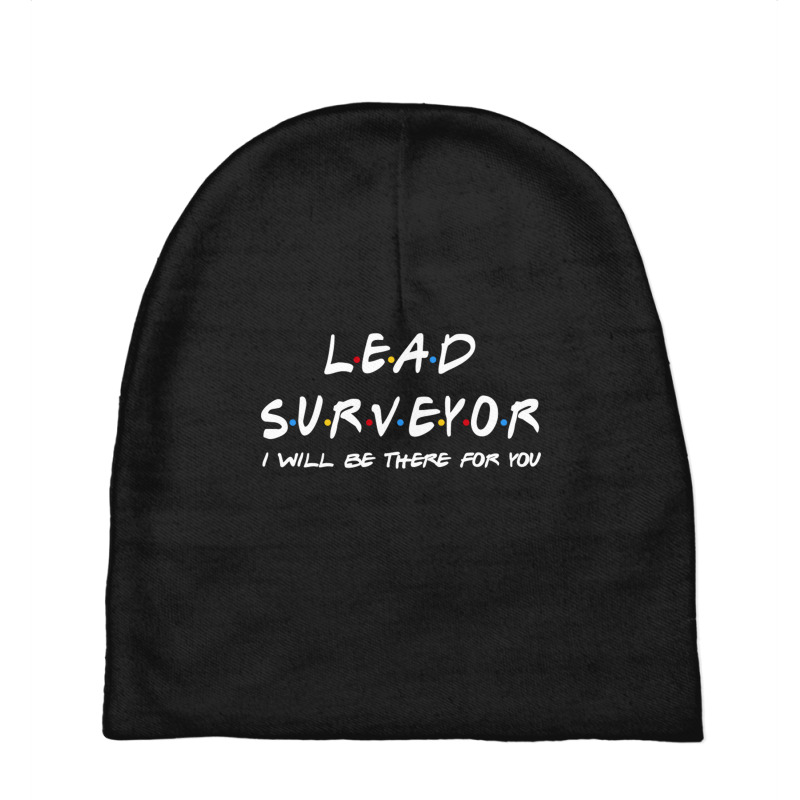 Lead Surveyor   I'll Be There For You Baby Beanies | Artistshot