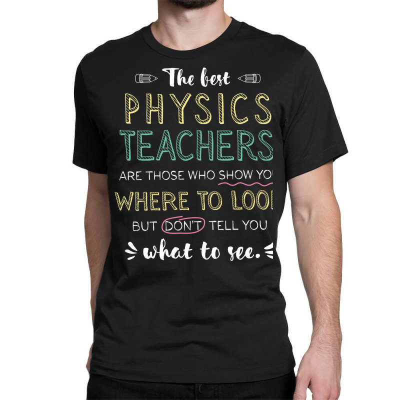 The Best Physics Teachers Appreciation Gifts   Quo Classic T-shirt by BetterManufaktur | Artistshot