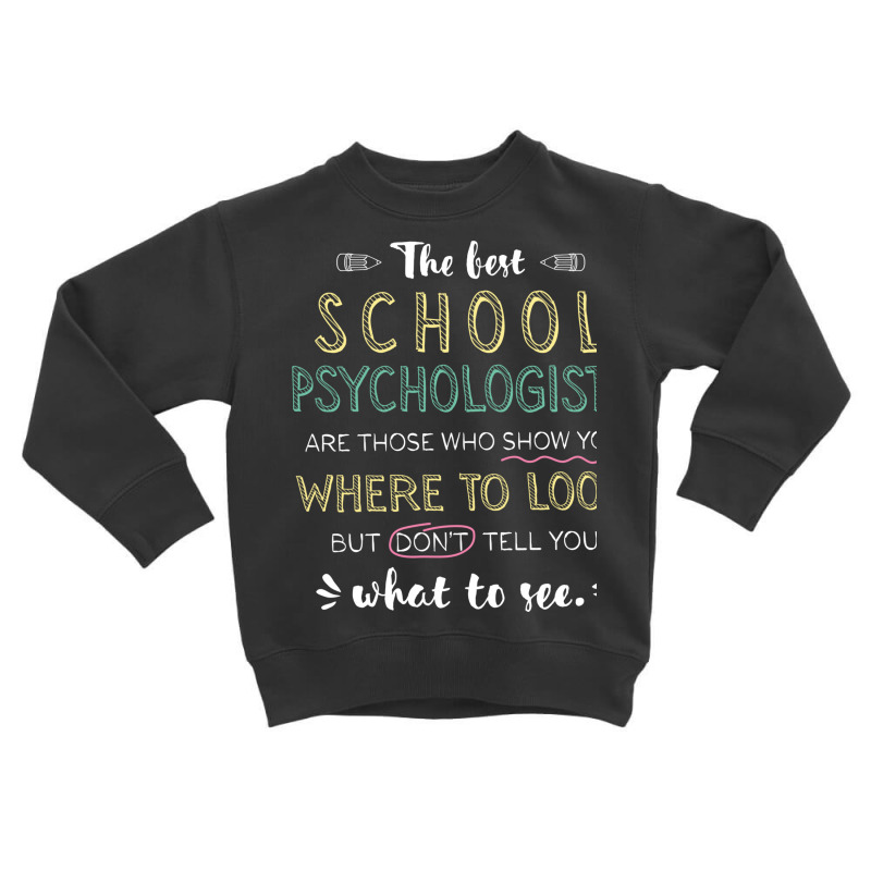 The Best School Psychologists Appreciation Gifts Toddler Sweatshirt by BetterManufaktur | Artistshot