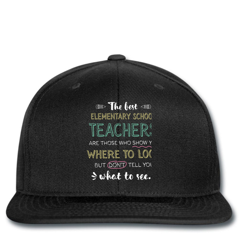 The Best Elementary School Teachers Appreciation G Printed hat by BetterManufaktur | Artistshot