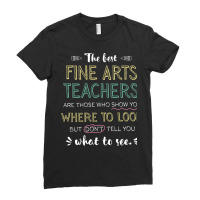 The Best Fine Arts Teachers Appreciation Gifts   Q Ladies Fitted T-shirt | Artistshot