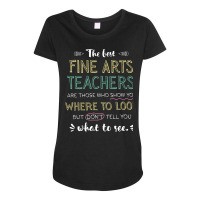 The Best Fine Arts Teachers Appreciation Gifts   Q Maternity Scoop Neck T-shirt | Artistshot