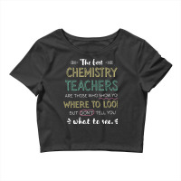 The Best Chemistry Teachers Appreciation Gifts   Q Crop Top | Artistshot