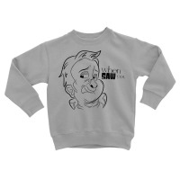 When I Saw You Toddler Sweatshirt | Artistshot